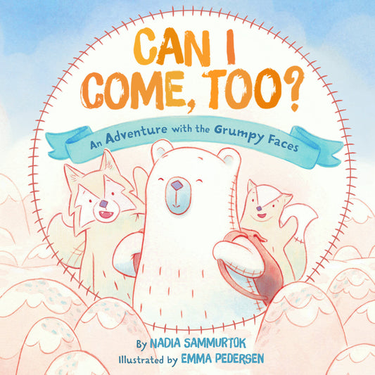 Can I Come, Too? An Adventure with the Grumpy Faces